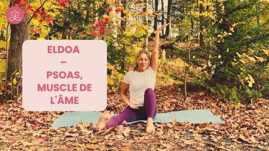 Jour 27. ELDOA – Psoas, muscle de l'âme avec Julie Cadorette